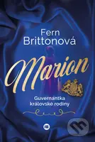Marion, guvernantka královské rodiny (Neposlouchala své srdce, zasvětila život Koruně) - kniha z kategorie Beletrie