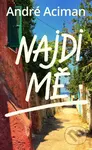 Najdi mě - André Aciman - kniha z kategorie Beletrie pro děti