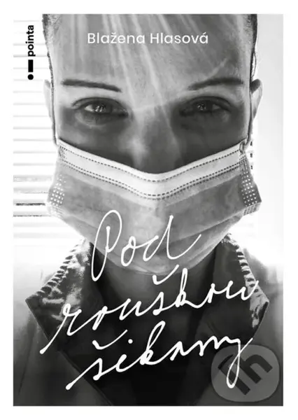 Pod rouškou šikany - Blažena Hlasová - kniha z kategorie Společenská beletrie