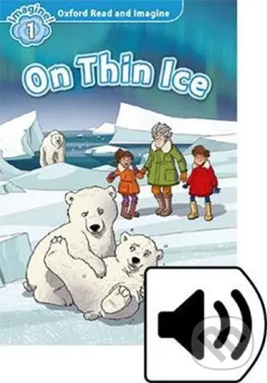 Oxford Read and Imagine: Level 1 - On Thin Ice with Audio Mp3 Pack - Paul Shipton