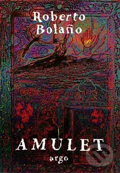 Amulet - Roberto Bolaňo