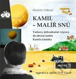 Kamil - malíř snů (Vaškovy dobrodružné výpravy do obrazů malíře Kamila Lhotáka) - audiokniha z kategorie Pro děti