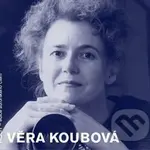Věra Koubová - Věra Koubová - audiokniha z kategorie Beletrie