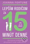 Lepším rodičom za 15 minút denne: 8-12 rokov (Bezstresové stratégie, ako podporiť vývoj svojho dieťaťa) - kniha z kategorie Psychologie