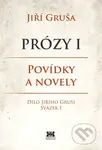Prózy I (Povídky a novely) - Jiří Gruša - kniha z kategorie Beletrie
