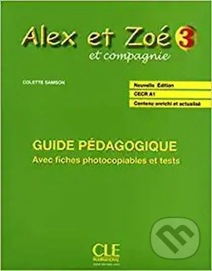 Alex et Zoé 3 (A2): Guide pédagogique - Colette Samson - kniha z kategorie Jazykové učebnice a slovníky