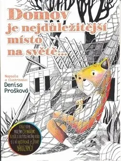Domov je nejdůležitější místo na světě - Denisa Prošková - kniha z kategorie Beletrie pro děti