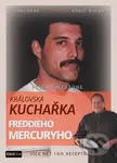 Královská kuchařka Freddieho Mercuryho (Více než 100 receptů) - kniha z kategorie Kuchařky