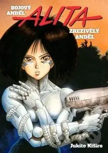 Bojový anděl Alita 1 (Zřezivělý Anděl) - Jukito Kiširo - kniha z kategorie Komiksy