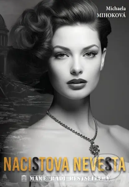 Nacistova nevesta - Michaela Mihoková - kniha z kategorie Beletrie pro děti