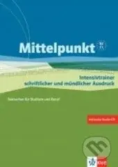 Mittelpunkt B2-C1 – Textsortentrainer - E. Butler, A. Daniels, Ch. Estermann, R. Köhl-Kuhn, I. Sander, U. Tallowitz