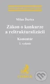 Zákon o konkurze a reštrukturalizácii (Komentár) - Milan Ďurica - kniha z kategorie Podnikání