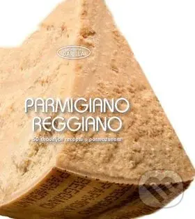 Parmigiano reggiano - 50 snadných receptů - kniha z kategorie Italská kuchyně