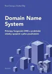 Domain Name System (Principy fungování DNS a praktické otázky spojené s jeho používáním) - kniha z kategorie Počítače a internet
