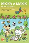 Jar - Micka a Maxík idú do školy PZ - Jaroslava Balleková Švárová, Markéta Kovaříková - kniha z kategorie Mateřská škola a předškoláci