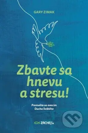 Zbavte sa hnevu a stresu! (Premeňte sa ovocím Ducha Svätého) - kniha z kategorie Křesťanství