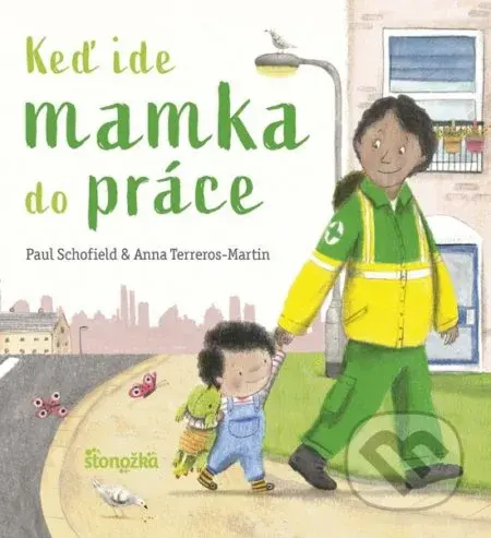 Keď ide mamka do práce - Paul Schofield, Anna Terreros-Martin - kniha z kategorie Pro děti