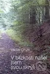 V blízkosti našel jsem svou skrýš - Václav Chytil - kniha z kategorie Poezie