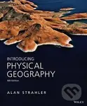 Introducing Physical Geography (6th Edition) - Alan Strahler - kniha z kategorie Přírodní vědy a technika