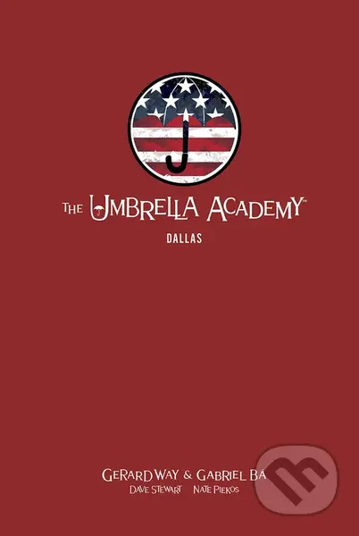 The Umbrella Academy: Dallas - Gerard Way, Gabriel Ba (ilustrácie), Dave Stewart (ilustrácie) - kniha z kategorie Komiksy