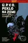 Ú.P.V.O. Peklo na zemi 7 (Když peklo zamrzlo) - Mike Mignola, John Arcudi, Peter Snejbjerg (Ilustrátor), Laurence Campbell (Ilustrátor) - kniha z…