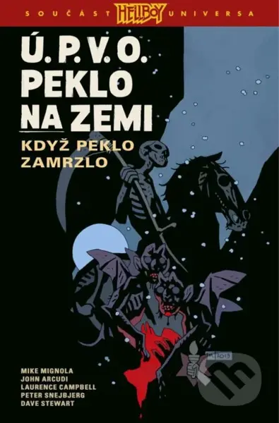 Ú.P.V.O. Peklo na zemi 7 (Když peklo zamrzlo) - Mike Mignola, John Arcudi, Peter Snejbjerg (Ilustrátor), Laurence Campbell (Ilustrátor) - kniha z…