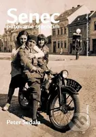 Senec - putovanie storočím (Szenc - kalandozás az évszázadban) - kniha z kategorie Historie