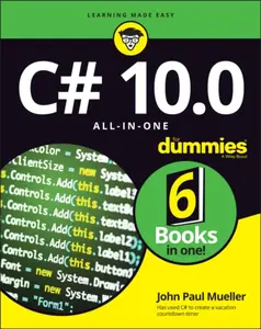 C# 10.0 Allâ€“inâ€“One For Dummies - John Paul Mueller