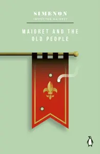 Maigret and the Old People - Georges Simenon