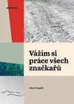 Vážím si práce všech značkařů - Libor Pospíšil
