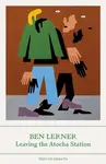 Leaving the Atocha Station - Ben Lerner