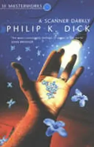 A Scanner Darkly - Philip K. Dick