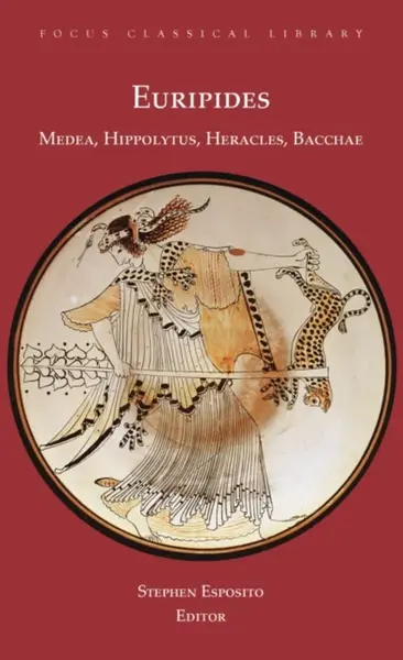 Medea, Hippolytus, Heracles, Bacchae - Eurípidés