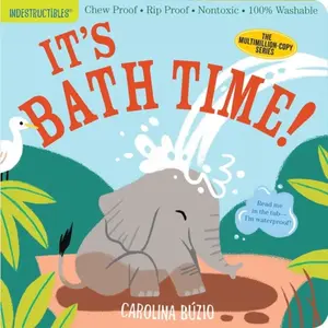 Indestructibles (The Original): It's Bath Time! - Amy Pixton