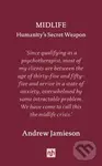 Midlife: Humanity's Secret Weapon - Andrew Jamieson