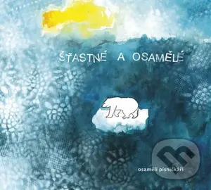 Osamělí písničkáři: Šťastné a osamělé
