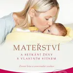 Mateřství a setkání ženy s vlastním stínem (Životní krize a emocionální revoluce) - kniha z kategorie Motivace a seberozvoj