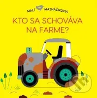 Kto sa schováva na farme? (Malí maznáčikovia) - Lucie Brunelliére - kniha z kategorie Naučné knihy