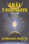 Grál v horoskopu (Astrologie proměny) - Zoltán Szabó - kniha z kategorie Astrologie a věštění