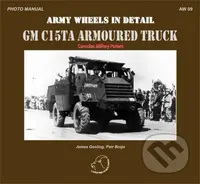 GM C15TA Armoured Truck (Canadian Military Pattern) - kniha z kategorie Historie