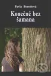 Konečně bez šamana - Pavla Benettová - kniha z kategorie Beletrie