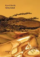 Sírny kotol - Karol Horák - kniha z kategorie Poezie