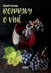 Rozpravy o víně - Zdenek Červenka
