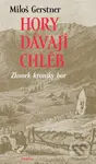 Hory dávají chléb (Zlomek kroniky hor) - Miloš Gerstner