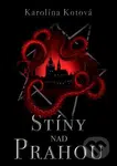 Stíny nad Prahou - Karolína Kotová - kniha z kategorie Fantasy