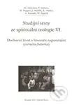 Studijní texty ze spirituální teologie VI. (Duchovní život a fenomén napomínání (correctio fraterna)) - kniha z kategorie Teologie