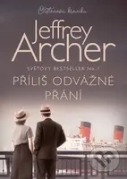 Příliš odvážné přání - Jeffrey Archer - kniha z kategorie Společenská beletrie