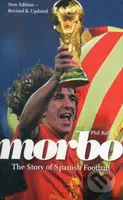 Morbo (The Story of Spanish Football) - Phil Ball - kniha z kategorie Kolektivní sporty