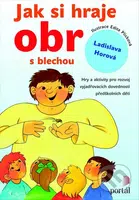 Jak si hraje obr s blechou (Hry a aktivity pro rozvoj vyjadřovacích dovedností předškolních dětí) - kniha z kategorie Pedagogika