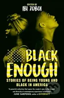 Black Enough (Stories of Being Young and Black in America) - kniha z kategorie Beletrie pro děti